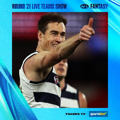 R21 teams, top trade targets, captains - AFL Fantasy LIVE