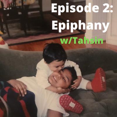 2. Epiphany w/Tahsin 2. Epiphany w/Tahsin