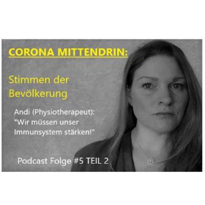 CORONA MITTENDRIN: #5, Teil 2 Andi: "Wir müssen unser Immunsystem stärken!"