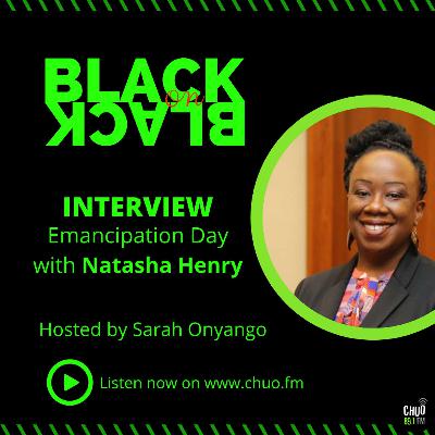 Emancipation Day - an interview with Natasha Henry Emancipation Day - an interview with Natasha Henry
