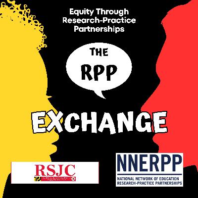National Network of Education Research-Practice Partnerships (NNERPP): Reaching Out and Learning More about RPPs