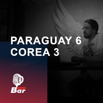 Paraguay 6 - Corea 3