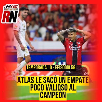 ATLAS QUEDA CON ALGO DE VIDA TRAS EMPATAR CON TOLUCA | ✅ CIERRE EN CASA | EL PODCAST DEL ROJINEGRO
