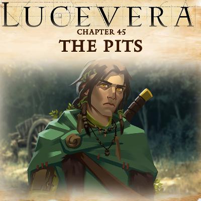 LUCEVERA Chapter 45: "The Pits" - Renaissance Fantasy Tabletop RPG Campaign