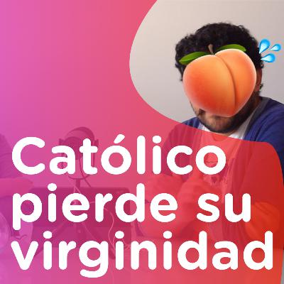 ¿Cuándo fue tu primera vez? ¿Cómo perdiste la v1rg1n1dad? | Católico se revela