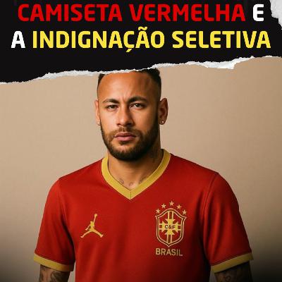 Camiseta vermelha e a indignação seletiva