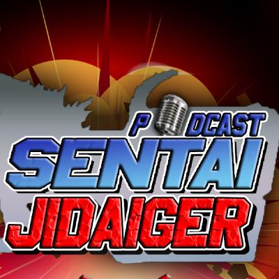 Podcast Sentai Jidaiger - Episiodio 1