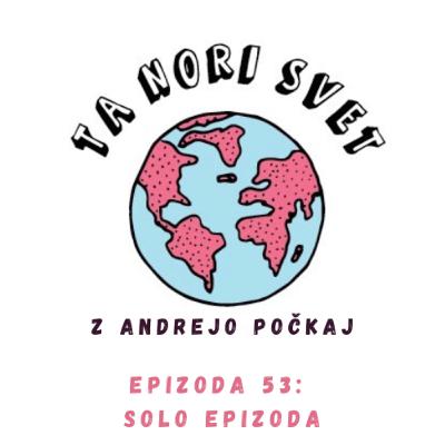 53: 😎 Solo epizoda: Vprašanja in odgovori o potovanjih