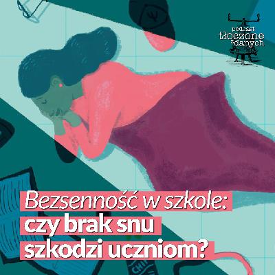 Bezsenność w szkole: czy brak snu szkodzi uczniom? [REBROADCAST]