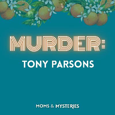 The Vanishing of Tony Parsons The Vanishing of Tony Parsons