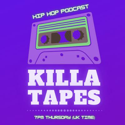 KILLA TAPES HIP HOP SHOW EPISODE 152