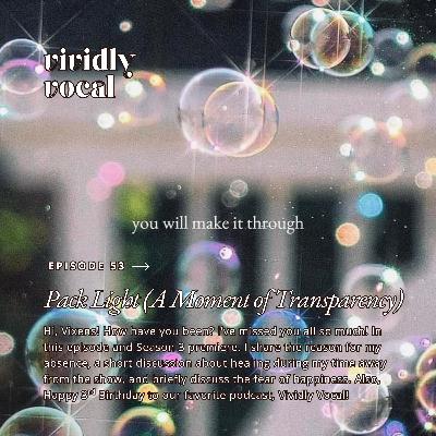 Episode 53 | Pack Light (A Moment of Transparency)