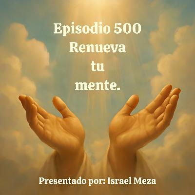 Renueva tu mente.