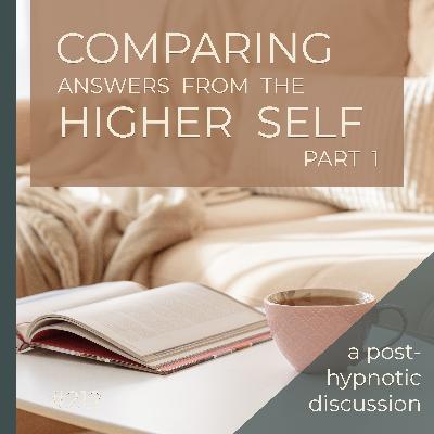Clients' Hypnosis Experience - PART 1  |  Comparing Higher Self Experiences  |  Seer Sessions #212