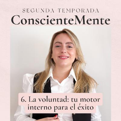 La voluntad: tu motor interno para el éxito