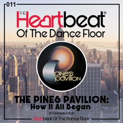 The Pines Pavilion: How It Began by Marsha Stern Heartbeat Of The Dance Floor® # 011