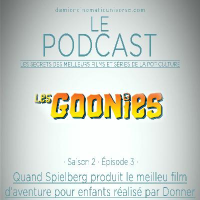 D.C.U. : Le Podcast - S02.E03 : LES GOONIES, Le meilleur film d'aventure pour enfants