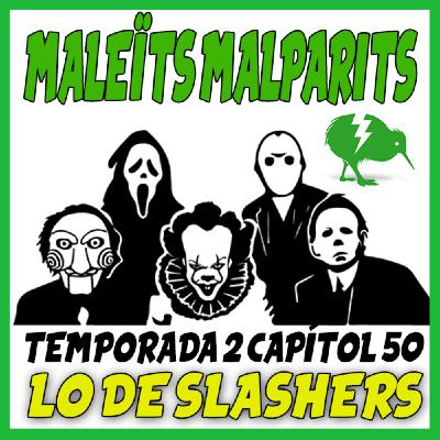 MaleÏts Malparits: 2x50 Lo de slasher MaleÏts Malparits: 2x50 Lo de slasher