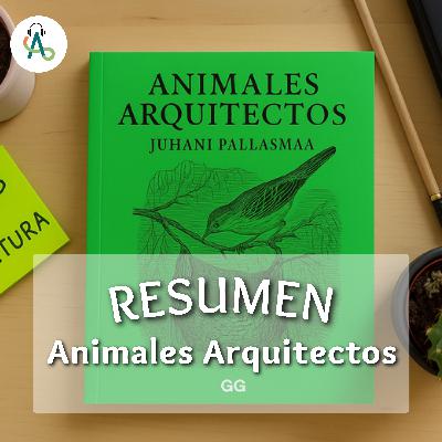 #68 Resumen libro Animales Arquitectos