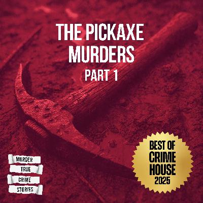 BEST OF 2025: The Pickaxe Murders 1