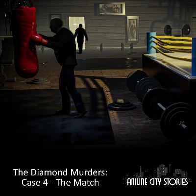 Aniline City Stories - The Diamond Murders: Case 4 - The Match