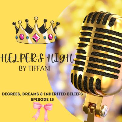 Degrees, Dreams & Inherited Beliefs Episode 15