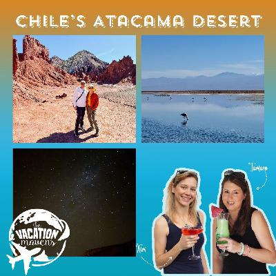 Visiting Chile's Atacama Desert