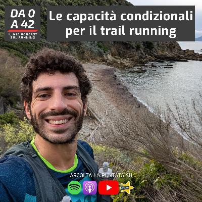 Le capacità condizionali per il trail running Le capacità condizionali per il trail running