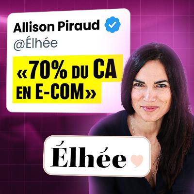 Construire une marque e-commerce qui cartonne ! Avec Allison, fondatrice d’Élhée