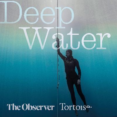Deep Water