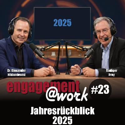 EngagementAtWork Folge #23: Jahresrückblick 2025 EngagementAtWork Folge #23: Jahresrückblick 2025