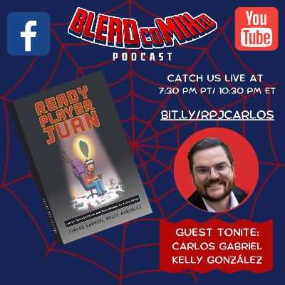 Ready Player Juan with Carlos Kelly