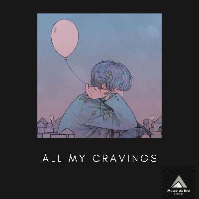 Poetry 1: All my cravings