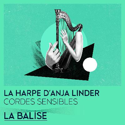 La harpe d’Anja Linder - Cordes sensibles