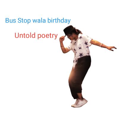 Bus stop wala birthday untold poetry
