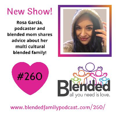 Rosa Garcia, podcaster, and blended mom of a multi cultural family!