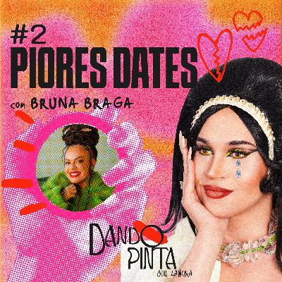 #2: Piores Dates com Bruna Braga