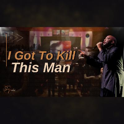 I Got To Kill This Man | Bishop S. Y. Younger