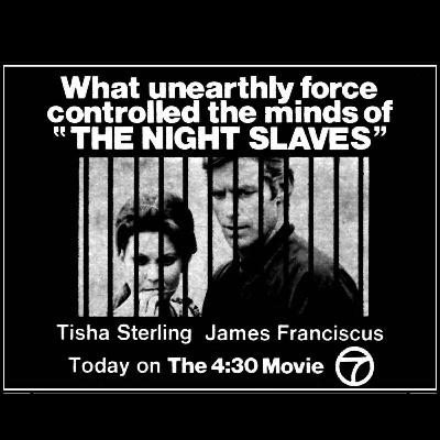 Ep. 41 - Night Slaves Ep. 41 - Night Slaves