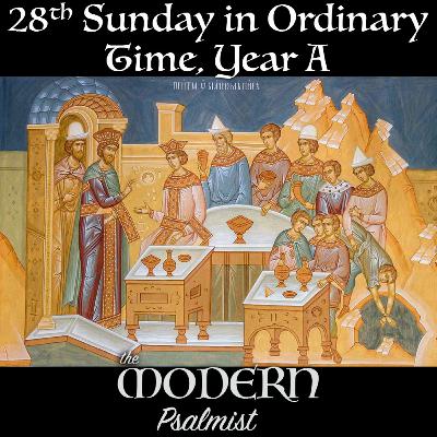 28th Sunday in Ordinary Time, Year A 28th Sunday in Ordinary Time, Year A