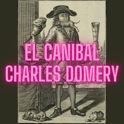 Charles Domery - El canibal