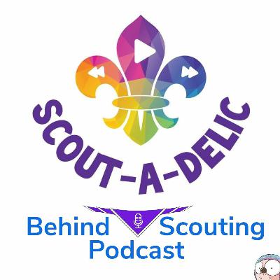 #5 - Scoutadelic with Mike!