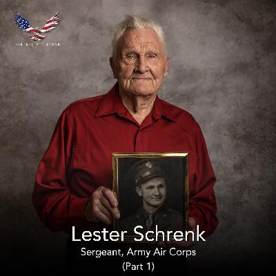 Lester Schrenk (Sergeant, Army Air Corps) - Part 1 | S1E10