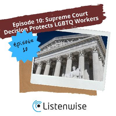 Episode 10: Protection for LGBTQ Workers and COVID on the rise