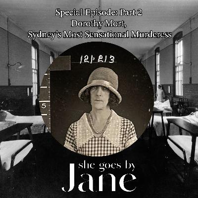 115: Special Episode: Part 2 - Dorothy Mort, Sydney’s Most Sensational Murderess