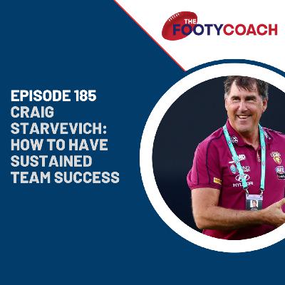 Episode 185: #185 Craig Starcevich: How to have sustained team success