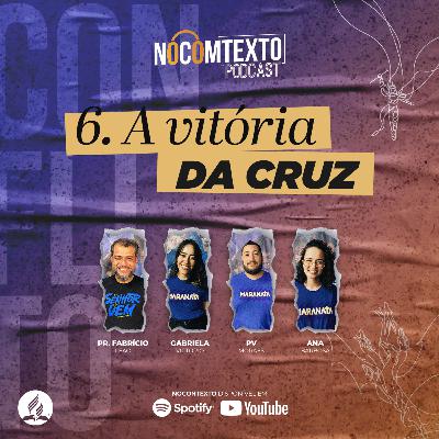 Lição 6 - A VITÓRIA NA CRUZ | 🎙 NoComTexto Podcast - Escola Sabatina Jovem Lição 6 - A VITÓRIA NA CRUZ | 🎙 NoComTexto Podcast - Escola Sabatina Jovem