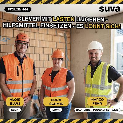 Der richtige Umgang mit Hilfsmitteln - Effizienz und Ergonomie auf der Baustelle: Dr. med. Edda Schmid (Fachärztin Arbeitsmedizin, Suva) & Alois Blum (Ergonomie-Experte, Suva) #464
