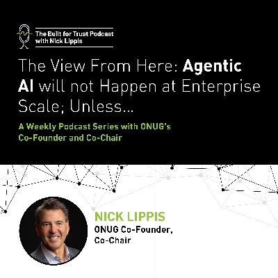 The View From Here: Agentic AI will not Happen at Enterprise Scale; Unless…