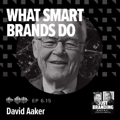 S06.EP15 - What Smart Brands Do Differently with David Aaker